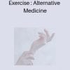 Exercise : Alternative Medicine